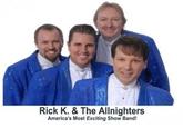 Rick K. & The Allnighters America's Most Exciting Show Band!