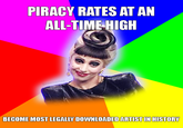 PIRACY RATES AT AN ALL-TIMEHIGH BECOMEMOST LEGALLY DOWNLOADEDARTISTINHISTORY