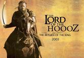 204633_1812423664369_1053351802_3158705_7686583_o.jpg THE OF THE HOOOZ TM THE RETURN OF THE KING 2003
