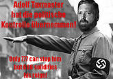 Adolf Taxmaster hat die politische Kontrolle übernommen! Only 777 can stop him but 666 solidifies his reign!