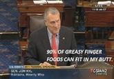 large_explore_jezebel_videos_1327.jpg LIVE 11:18 as ET 90% OF GREASY FINGER FOODS CAN FIT IN MY BUTT. U.S SENATE 2011 FEDERAL CSPAN2 SEN. JON KYL R-Arizona, Minority Whip