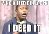 WHO KILLED BIN LADEN DEED IT