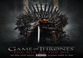GAME oF HRONES YOU WIN OR YOU DIE ONLY ON AN EPIC NEW SERIES