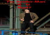 l'm Spider-Man R. U Mad?