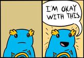 tentaquil_im_okay_with_this.jpg WITH THES