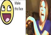 Make this face