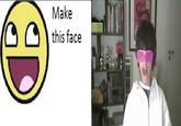 Make Δ ) this face
