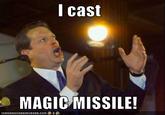 I cast MAGIC MISSILE!