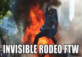 INVISIBLE RODEO FTW