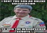 scout7.jpg ISENT YOU SON AN ONLINE SOLICITATION TO JOIN THE WOODPECKER SCOUTS