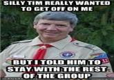 scout9.jpg SILLY TIM REALLY WANTED TO GET OFF ON ME BUTITOLD HIM TO STAY WITH THE REST OF THE GROUP