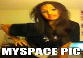MYSPACE PIC