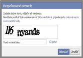 Bezpečnostné overenie Zadajte obidve slová, oddelte ich medzerou. Nemozete precita dole uvedené slová? Skúste iné slová, prípadne je tu zvuková verzia overovacieho kódu Text y rámčeku: čo je to? Odoslat 2rušit