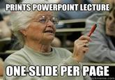 PRINTS POWERPOINT LECTURE ONESLIDE PER PAGE ickmeme.com