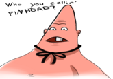 ho you callin PIN HEAD