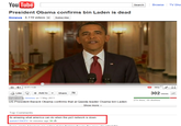 YouTube SearchBrowse TV Sho President Obama confirms bin Laden is dead itnnews 4,119 videos | subscribe 40:17/1.33 Like 9 + Add to ▼ . Share 302 views Uploaded by itnnews on 1 May 2011 US President Barack Obama confirms that al Qaeda leader Osama bin Laden Show mores Top Comments Its amazing what america can do when the ps3 network is down joelskí 11 NCFC 14 minutes ago 38