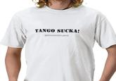 TANGO SUCKA!