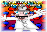 FOUNDPILLS AND ATE THEM