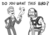 DO YOU WANT THIS BIRD?