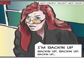backingup.jpg HER DADDY TAUGHT HER GoD I'M BACKIN UP BACKIN UP, BACKIN UP. BACKIN UP...