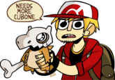 NEEDS MORE CUBONE