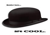 Bowler hats... are COOL