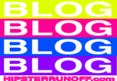 BLOG BLOG BLOG BLOG HIPSTERRUNOFF.comm