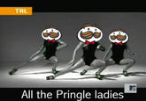 TRL All the Pringle ladies