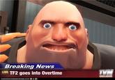 Breaking News V TF2 goes into Overtime LIVE EXCLUSIVE