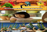 Rememberkids, hugsmot drugs Why don't we have both?