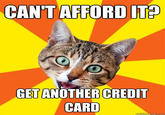 CAN'TAFFORDIT GET ANOTHER CREDIT CARD