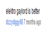 elektro gaylord is better dizzydiggy98 7 months ago