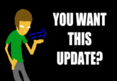 YOU WANT THIS UPDATE?