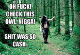 282.jpg OH F--- CHECKTHIS OWL, N---- S--- WASSO CASH