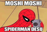 MOSHIMOSH SPIDERMAN DESU