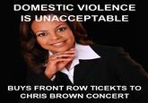 DOMESTIC VIOLENCE IS UNACCEPTABLE BUYS FRONT ROW TICEKTS TO CHRIS BROWN CONCERT