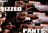 Apd IN MY PANTS
