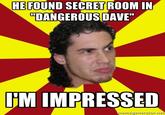 HE FOUND SECRETROOM IN "DANGEROUS DAVE HM IMPRESSED nemegenerator.net
