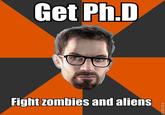 Get Ph.D Fightzombies and aliens