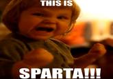 THIS IS SPARTA!!
