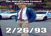 The World Trade Center? Never Forget