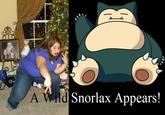 A Wild Snorlax Appears!