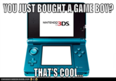c1530a30-853e-4325-b00c-7f359f254ed1.png YOU JUST BOUGHT.A.GAMIE BOVA NNTENDg3DS. THAT'S COOL LG AN H AS CH E E ZE URGER.COM '$ 류