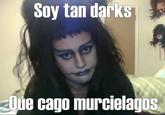 soy-darks.jpg Soy tan darks ine cago murcielagus