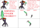 THIS HAND OF MINE GLOWS WITH AN AWESOME POWERRR ITS BURNING GRIP TELLS ME TO DEFEAT YOU TAKE THIS. MY LOVE, MY ANGER AND ALL OF MY SORROW! IA SHINING GOGOR SHINING | FINGER SWORD!!!!