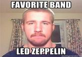 FAVORITE BAND LED ZEPPELIN