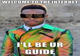 Interweb Canon | Welcome to The Internet | Know Your Meme