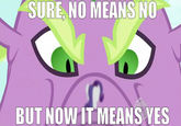 SURE NO MEANS NO BUT NOW IT MEANS VES