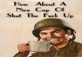 How About A Nice Cup Of ShuThe F--- Up