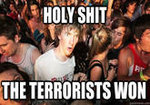 SHOLY S--- 32 THE TERRORISTS WON quickmeme.com